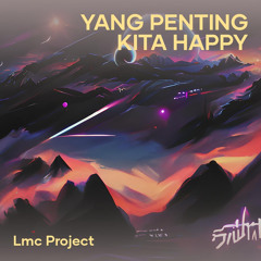 Yang Penting Kita Happy (feat. Ade Zanah)