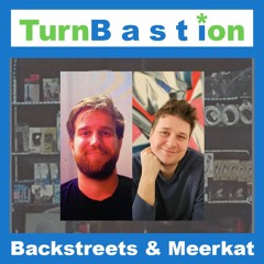 TurnBastiOn #4 - Backstreets & Meerkat