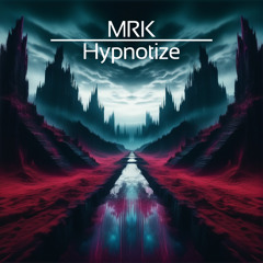 MRK - Hypnotize (Original Mix)