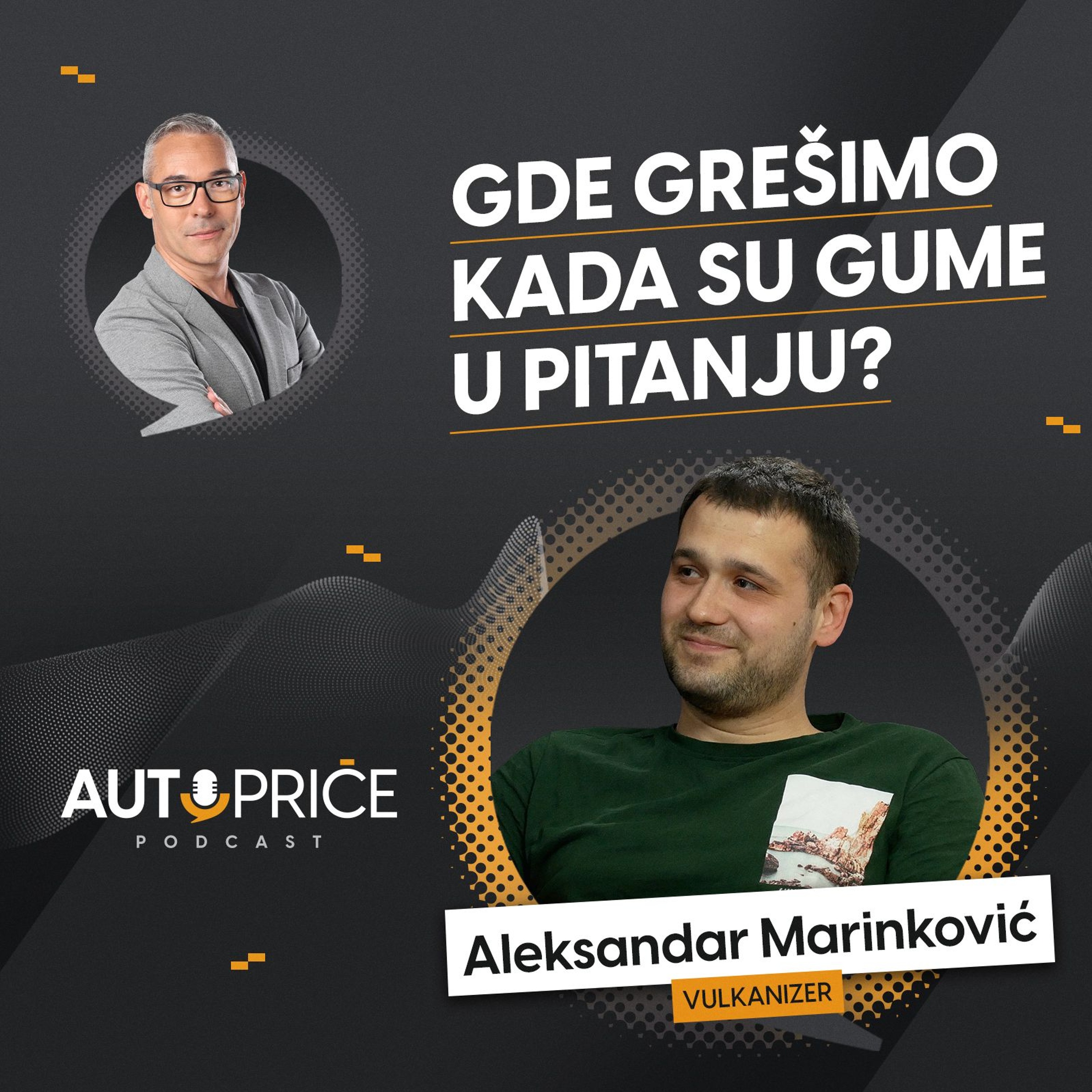 Gde grešimo kada su gume u pitanju? | AUTOPRIČE podcast EP 041 | Polovni automobili