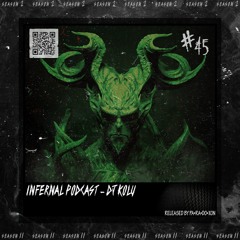 IN•FER•NAL PODCAST #45 - DJ KOLU