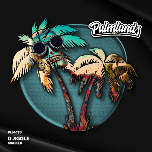 Macker - D Jiggle (Streaming Edit) [Palmlands Records]
