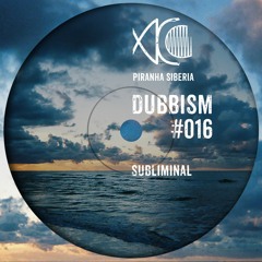 DUBBISM #016 - Subliminal