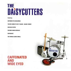 THE DAISYCUTTERS with Kiss Me Stupid