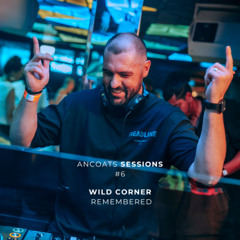 ANCOATS SESSIONS #6 (Wild Corner Remembered)