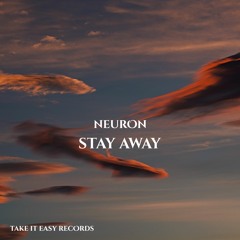 Neuron - Stay Away (Original Mix)