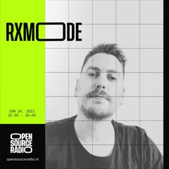 RXmode DJ Set @ Open Source Radio - 24-06-2021