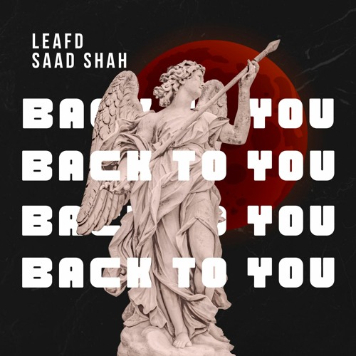 Back to You ft. Saad Shah