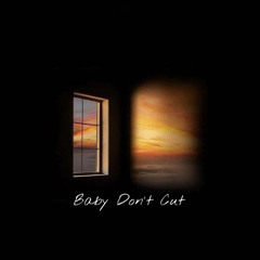 Baby Don’t Cut