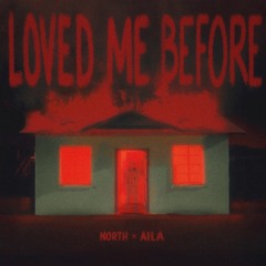 North Blake, Aila - Loved Me Before