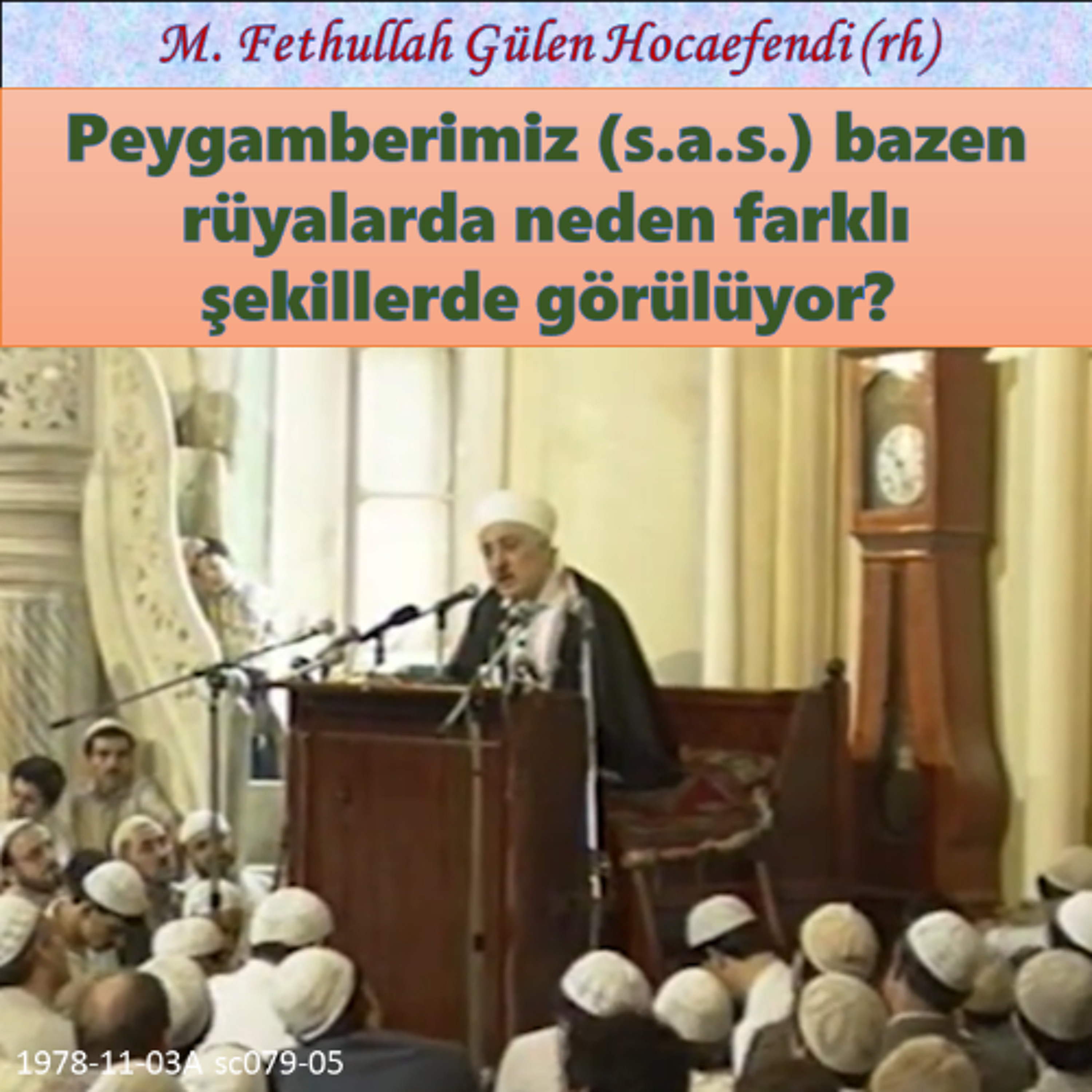 1978-11-03A sc079-05 Peygamberimiz (s.a.s.) bazen rüyalarda neden farklı şekillerde görülüyor? episode artwork