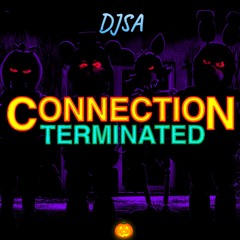 DJSA - Connection Terminated (BSCLSPLD)