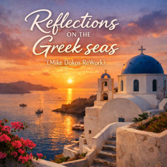 Reflections on the Greek seas (Mike Dokos ReWork)