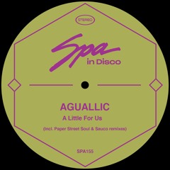 Aguallic - A Little Of Us [Spa In Disco]