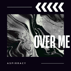 OVER ME