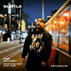 SUBTLE RADIO / FOME SHOW w GUEST I [%100 CESET MIX]