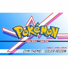 GYM THEME (Solea Region) ~ [Original Track]