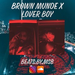 Brown Munde X Lover Boy - @BEATSBYMSB (feat. Drake & AP Dhillon)