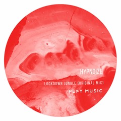 Hypnoize - Lockdown Jungle (Original Mix)