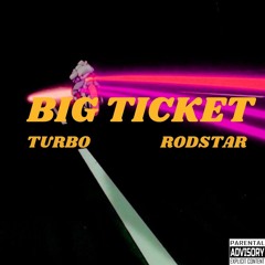 Big Ticket (feat. Rodstar)