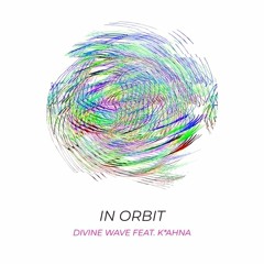 In Orbit (Feat. K*ahna) (Extended Mix)