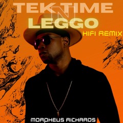 Tek Time N Leggo (Hifi Remix)