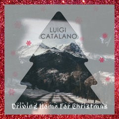 Luigi Catalano - Driving Home For Christmas