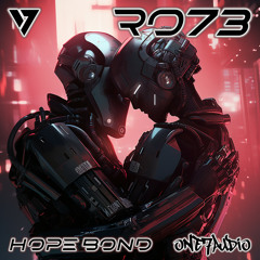 Ro73 - Hope Bond (Original Mix)