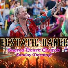 Ecstatic Dance San Francisco: Sage Farris live from The Sacred Heart Church (Of 8 Wheels) 11.26.23