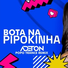 MC Pipokinha - Bota na Pipokinha (Adeton Remix) (Popo Trance, Psy Funk)