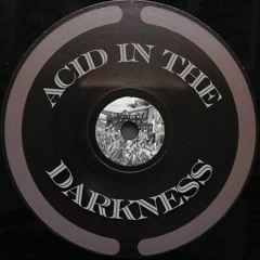 acid in the darkness