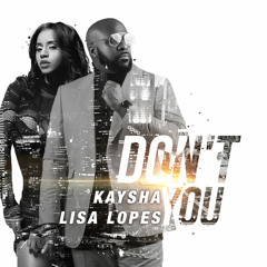 Kaysha feat. Lisa Lopes - Don't You