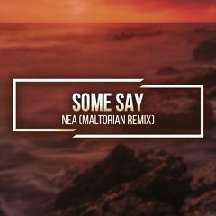 Nea - Some Say (Maltorian Remix)