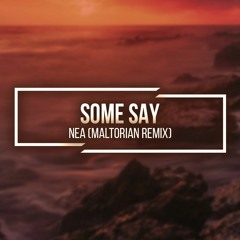 Nea - Some Say (Maltorian Remix)