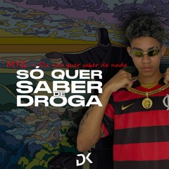 MTG - Ela não Quer Saber de Nada [Prod. Dj DK]