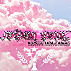 MWENLAH INSIUK (KION FT. LIDA & ANGIE)