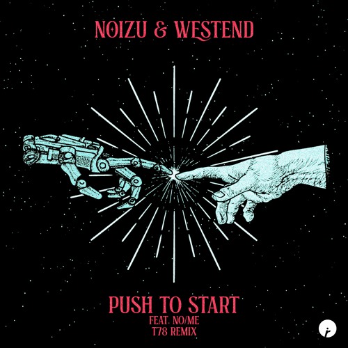 Stream Noizu & Westend - Push To Start (feat. No/Me) (T78