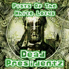 Dead Presidentz - FWL + Lyrics
