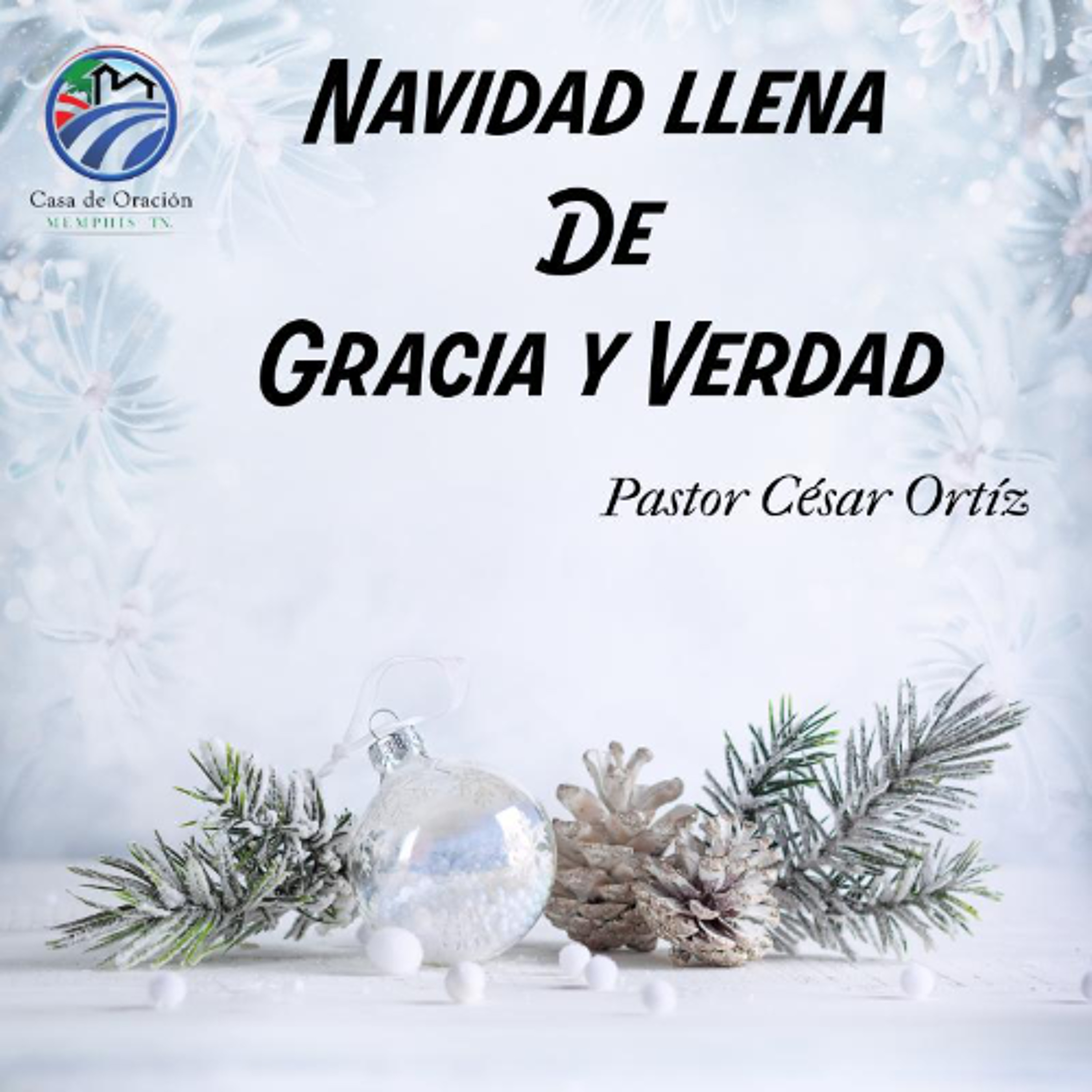 Navidad llena de Gracia y Verdad | César Ortíz | 12/14/25 episode artwork