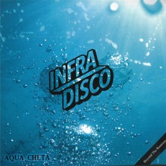 AR030 / Infradisco - Aqua Cheta (Beyond The Remixes)
