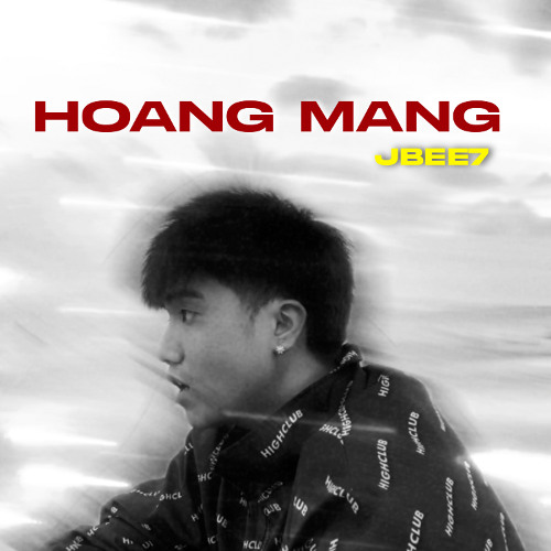 HOANG MANG - JBEE7 ( PROD. Random Nguyễn )