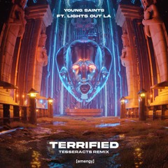 Young Saints Feat. Lights Out LA - Terrified (TESSERACTS Remix)