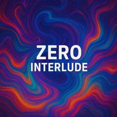 Zero interlude