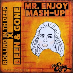 Rolling in the Deep x Been & Gone (Mr Enjoy Mashup)