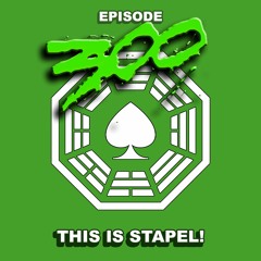 Episode 300 - This is Stapel!