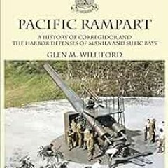 View PDF Pacific Rampart: A History of Corregidor and the Harbor Defenses of Manila and Subic Bays b