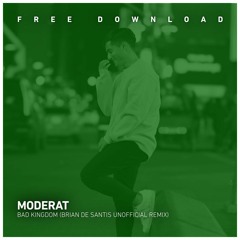 FREE DOWNLOAD: Moderat - Bad Kingdom (Brian De Santis Unofficial Remix)