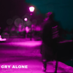 Relacity - Cry Alone