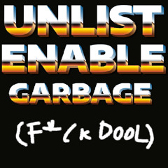 UNLISTENABLE GARBAGE (F*CK DOOL)