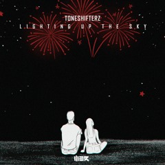 Toneshifterz - Lighting Up The Sky